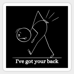 I've got your back. Funny, Humorous, Sarcastic Phrases, Novelty Magnet